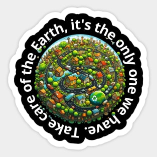 "Take care of the Earth, it's the only one we have." Sticker